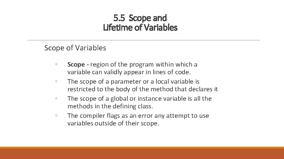 5. 5 Scope and Lifetime of Variables Scope of Variables ◦ ◦ Scope -
