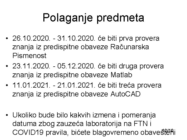 Polaganje predmeta • 26. 10. 2020. - 31. 10. 2020. će biti prva provera