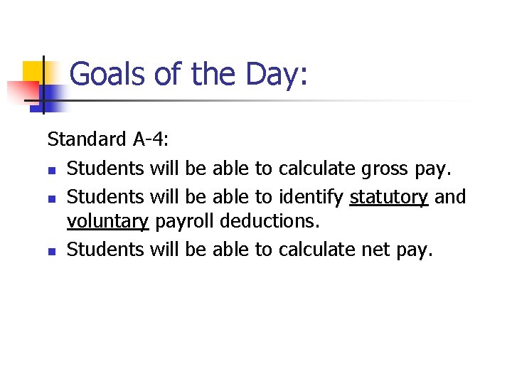 Goals of the Day: Standard A-4: n Students will be able to calculate gross