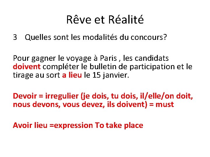 Rêve et Réalité 3 Quelles sont les modalités du concours? Pour gagner le voyage