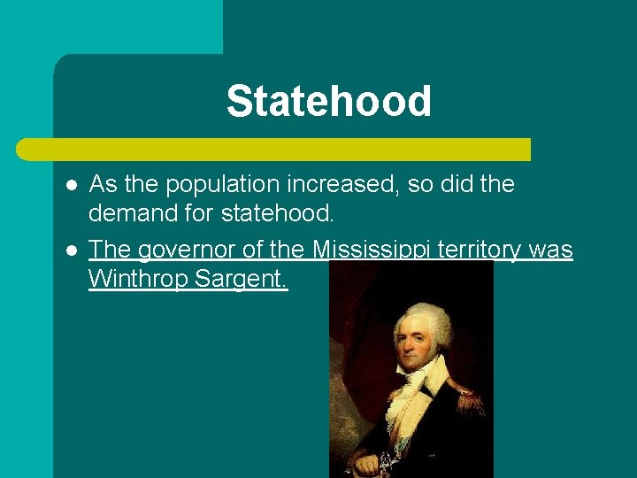 Statehood l l As the population increased, so did the demand for statehood. The
