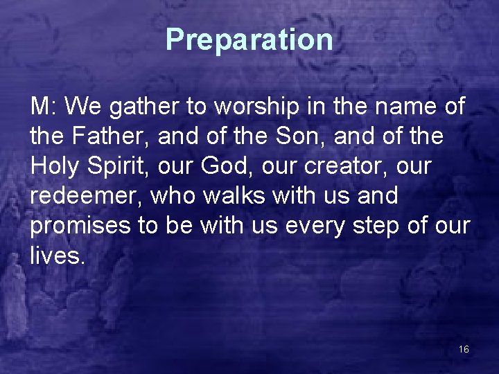 Preparation M: We gather to worship in the name of the Father, and of