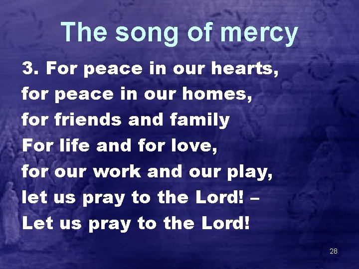The song of mercy 3. For peace in our hearts, for peace in our