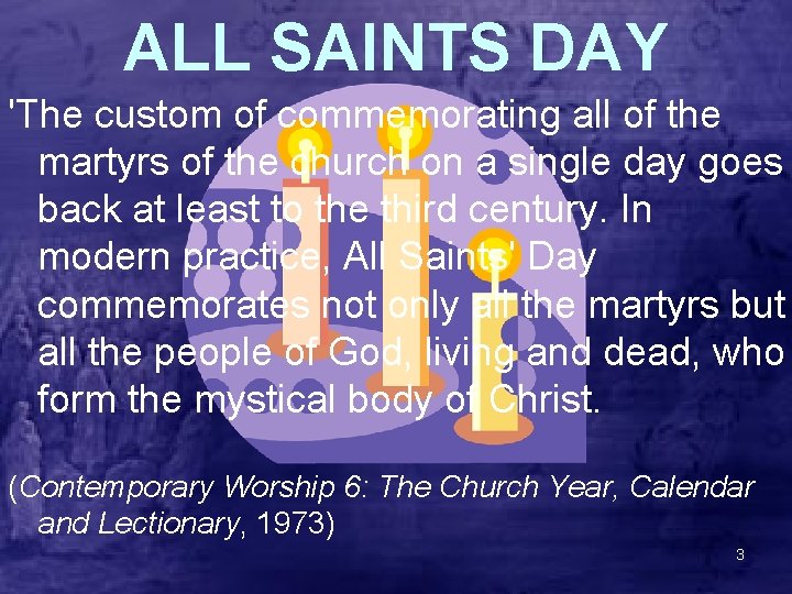 ALL SAINTS DAY 'The custom of commemorating all of the martyrs of the church