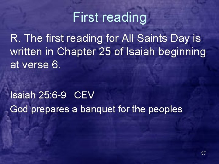 First reading R. The first reading for All Saints Day is written in Chapter