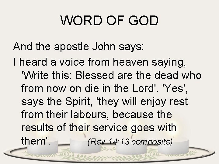 WORD OF GOD And the apostle John says: I heard a voice from heaven