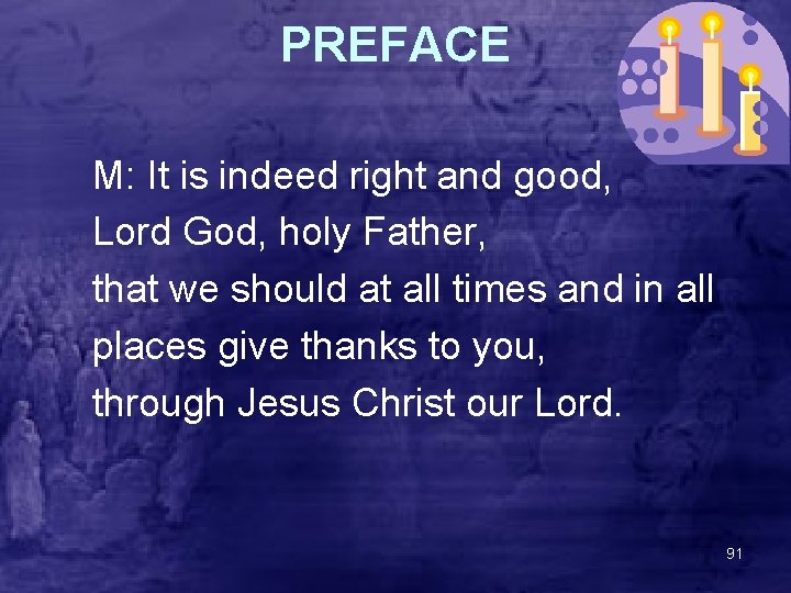 PREFACE M: It is indeed right and good, Lord God, holy Father, that we