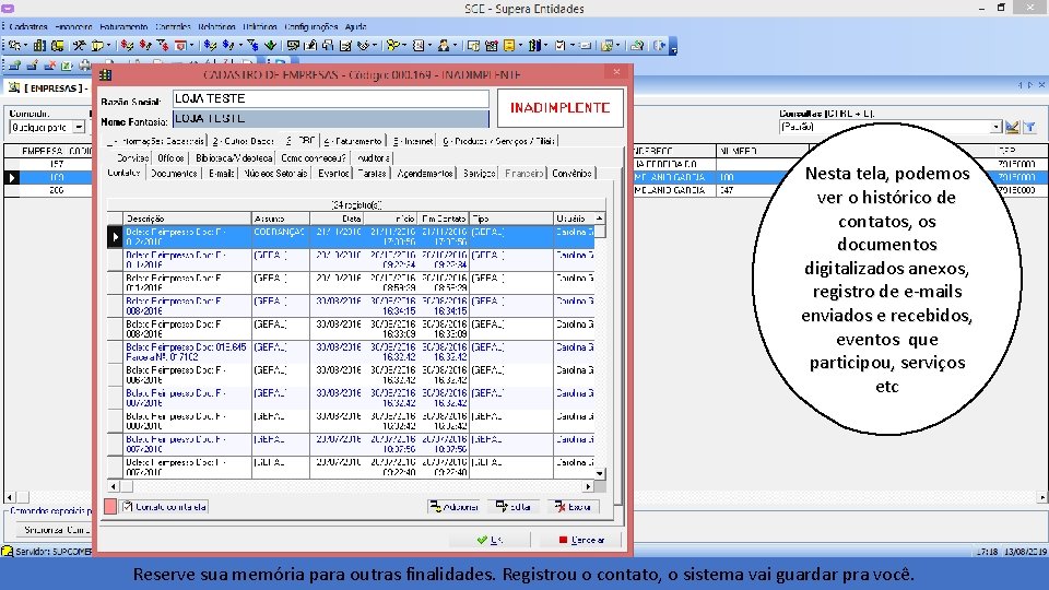 Nesta tela, podemos ver o histórico de contatos, os documentos digitalizados anexos, registro de