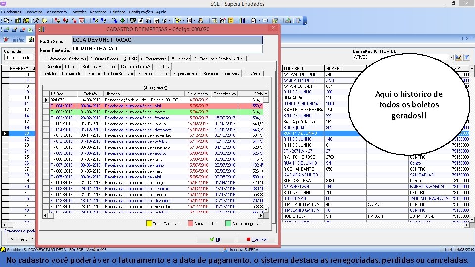 Aqui o histórico de todos os boletos gerados!! No cadastro você poderá ver o