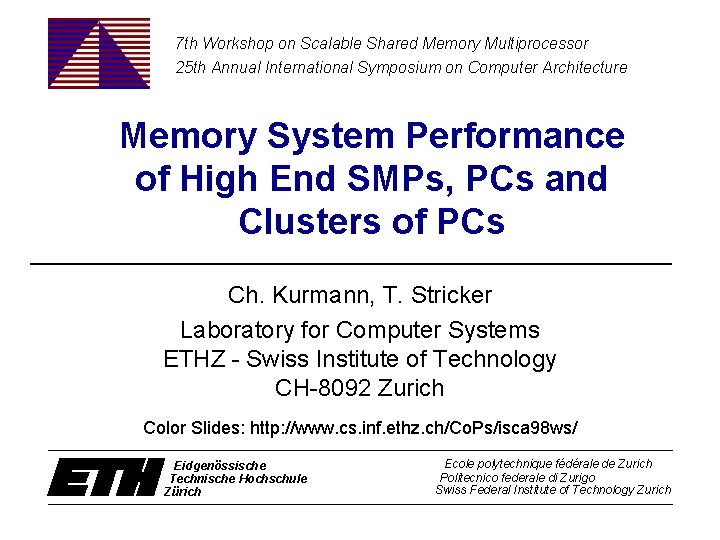 7 th Workshop on Scalable Shared Memory Multiprocessor 25 th Annual International Symposium on