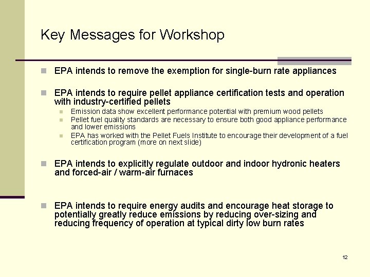 Key Messages for Workshop n EPA intends to remove the exemption for single-burn rate