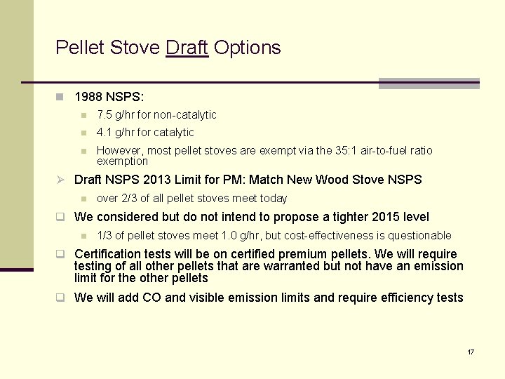 Pellet Stove Draft Options n 1988 NSPS: n 7. 5 g/hr for non-catalytic n