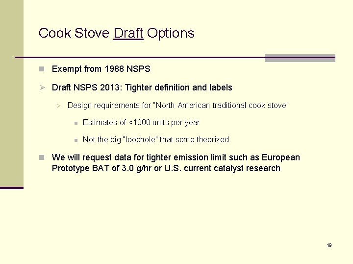 Cook Stove Draft Options n Exempt from 1988 NSPS Ø Draft NSPS 2013: Tighter