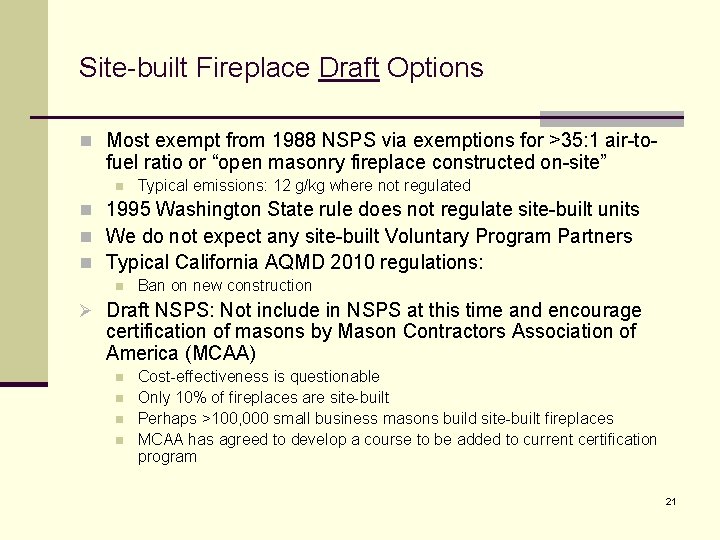 Site-built Fireplace Draft Options n Most exempt from 1988 NSPS via exemptions for >35: