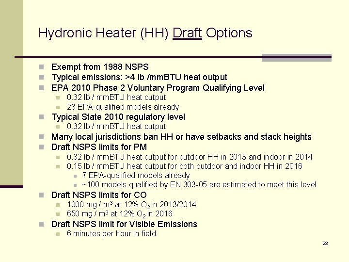 Hydronic Heater (HH) Draft Options n Exempt from 1988 NSPS n Typical emissions: >4