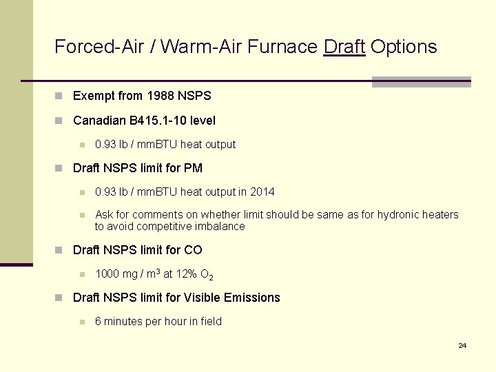 Forced-Air / Warm-Air Furnace Draft Options n Exempt from 1988 NSPS n Canadian B