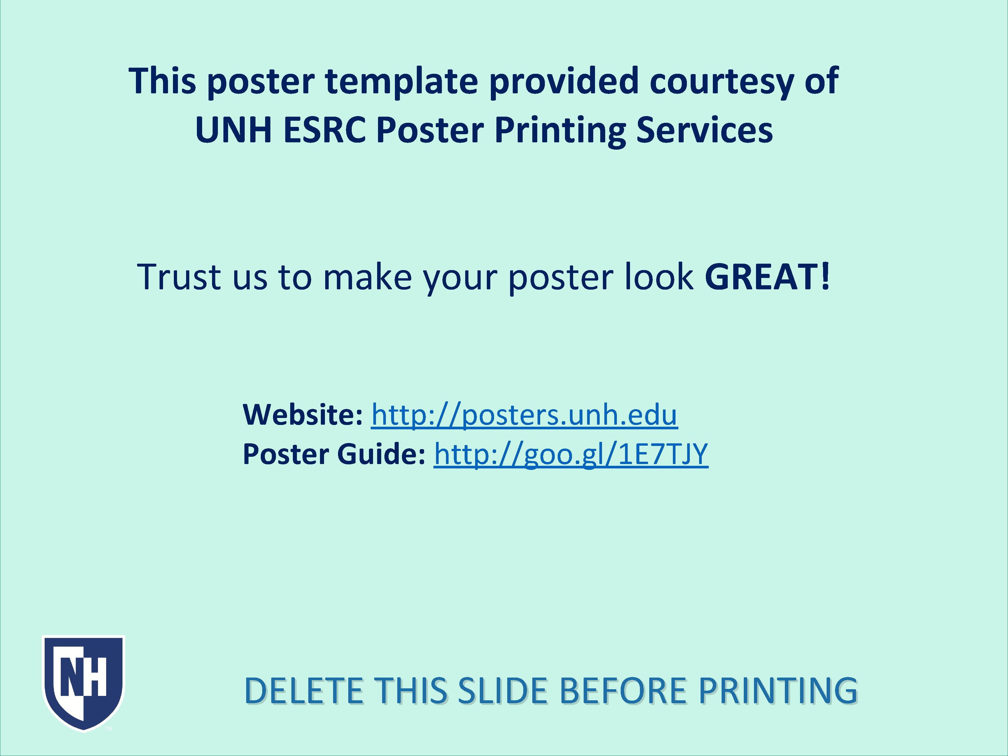 This poster template provided courtesy of UNH ESRC Poster Printing Services Trust us to