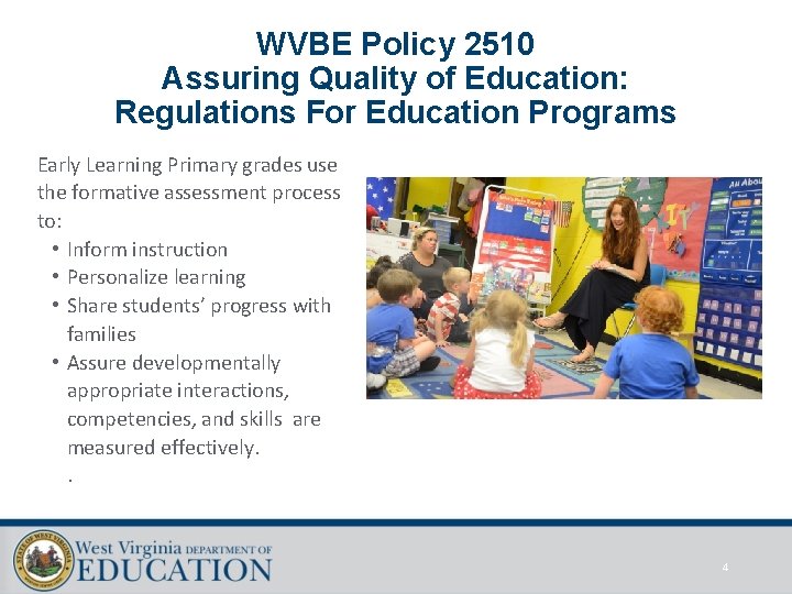 WVBE Policy 2510 Assuring Quality of Education: Regulations For Education Programs Early Learning Primary WVBE Policy 2510 Assuring Quality of Education: Regulations For Education Programs Early Learning Primary