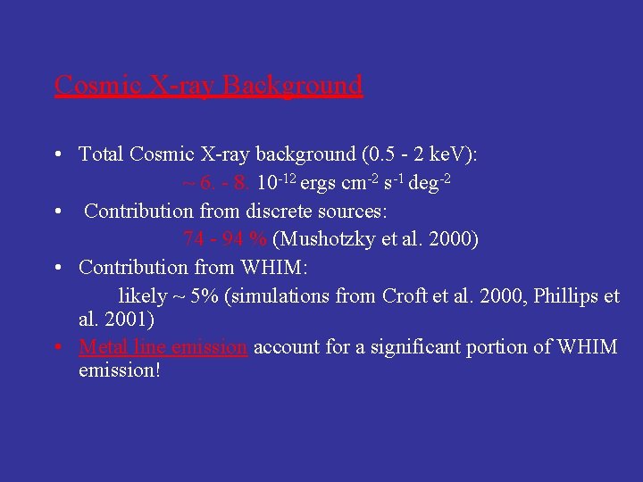 Cosmic X-ray Background • Total Cosmic X-ray background (0. 5 - 2 ke. V):