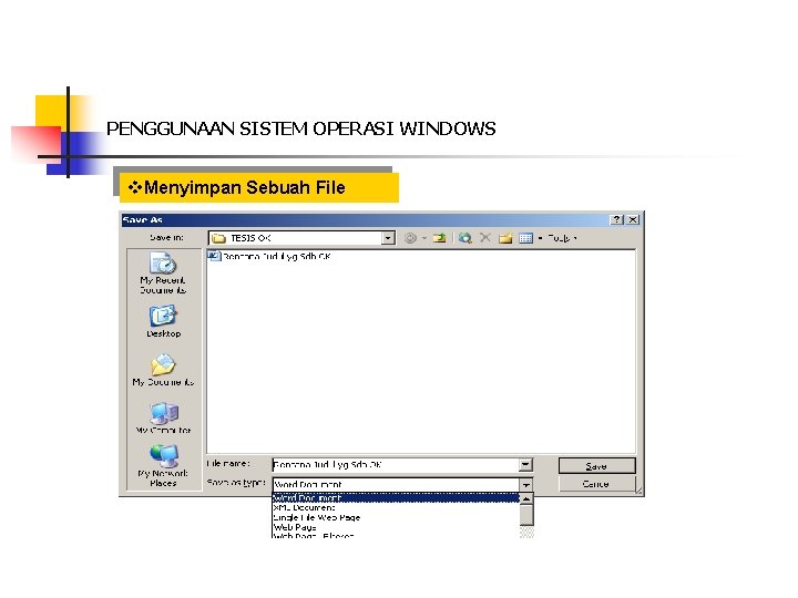 PENGGUNAAN SISTEM OPERASI WINDOWS v. Menyimpan Sebuah File 