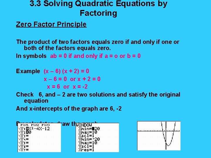 3. 3 Solving Quadratic Equations by Factoring Zero Factor Principle The product of two