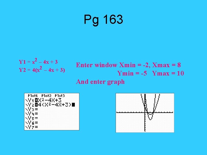 Pg 163 Y 1 = x 2 – 4 x + 3 Y 2