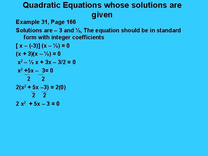 Quadratic Equations whose solutions are given Example 31, Page 166 Solutions are – 3