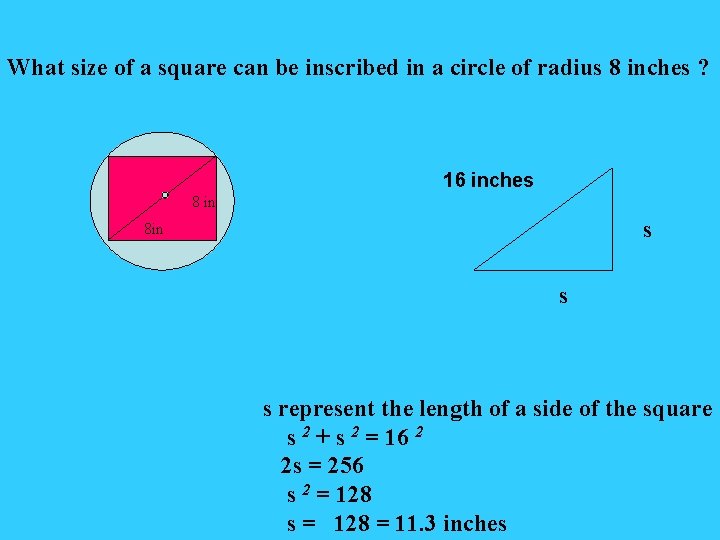 What size of a square can be inscribed in a circle of radius 8