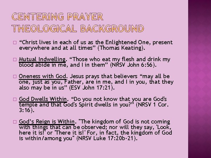 � “Christ lives in each of us as the Enlightened One, present everywhere and