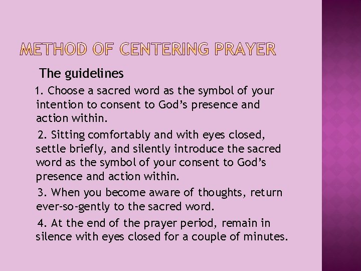 The guidelines 1. Choose a sacred word as the symbol of your intention to