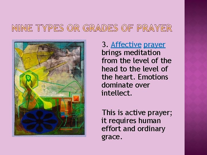 3. Affective prayer brings meditation from the level of the head to the level