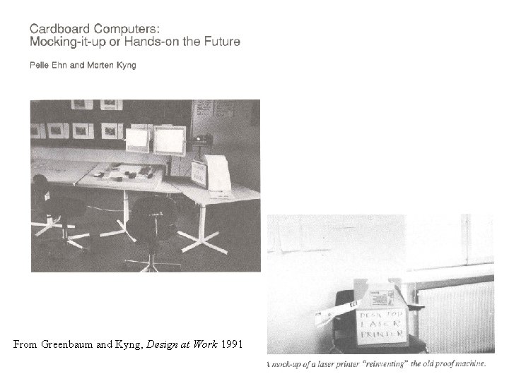 From Greenbaum and Kyng, Design at Work 1991 
