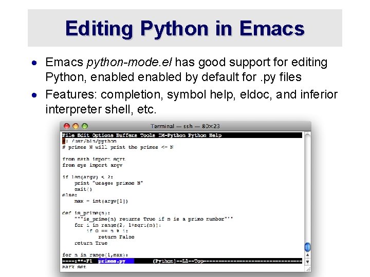 Editing Python in Emacs · Emacs python-mode. el has good support for editing Python,