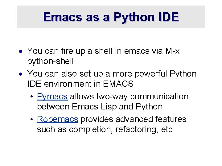 Emacs as a Python IDE · You can fire up a shell in emacs