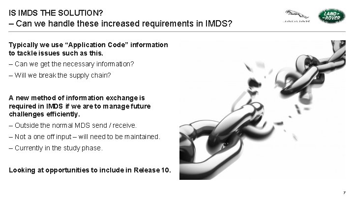 IS IMDS THE SOLUTION? – Can we handle these increased requirements in IMDS? Typically