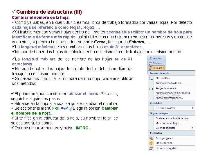 üCambios de estructura (III) Cambiar el nombre de la hoja. üComo ya sabes, en