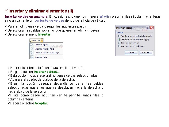 üInsertar y eliminar elementos (II) Insertar celdas en una hoja En ocasiones, lo que