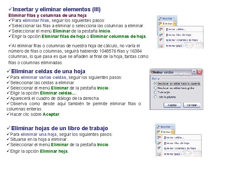 üInsertar y eliminar elementos (III) Eliminar filas y columnas de una hoja üPara eliminar