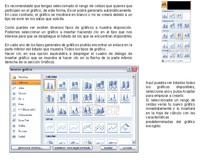 Es recomendable que tengas seleccionado el rango de celdas que quieres que participen en