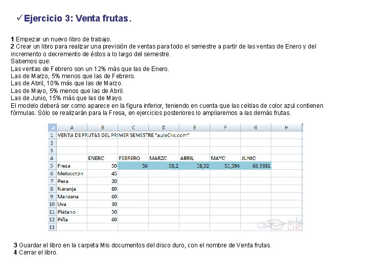 üEjercicio 3: Venta frutas. 1 Empezar un nuevo libro de trabajo. 2 Crear un