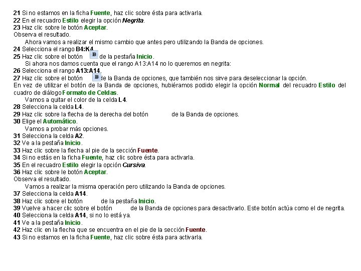 21 Si no estamos en la ficha Fuente, haz clic sobre ésta para activarla.