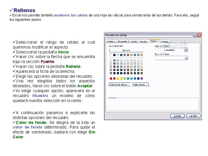 üRellenos üExcel nos permite también sombrear las celdas de una hoja de cálculo para