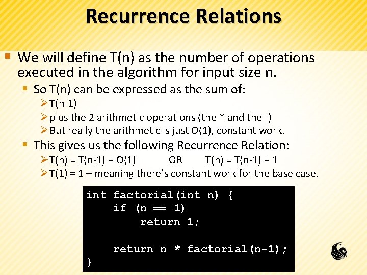 Recurrence Relations § We will define T(n) as the number of operations executed in