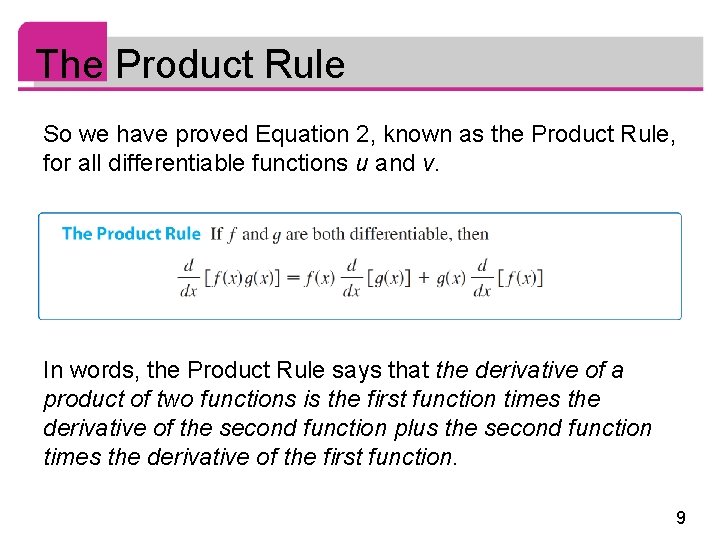 The Product Rule So we have proved Equation 2, known as the Product Rule,