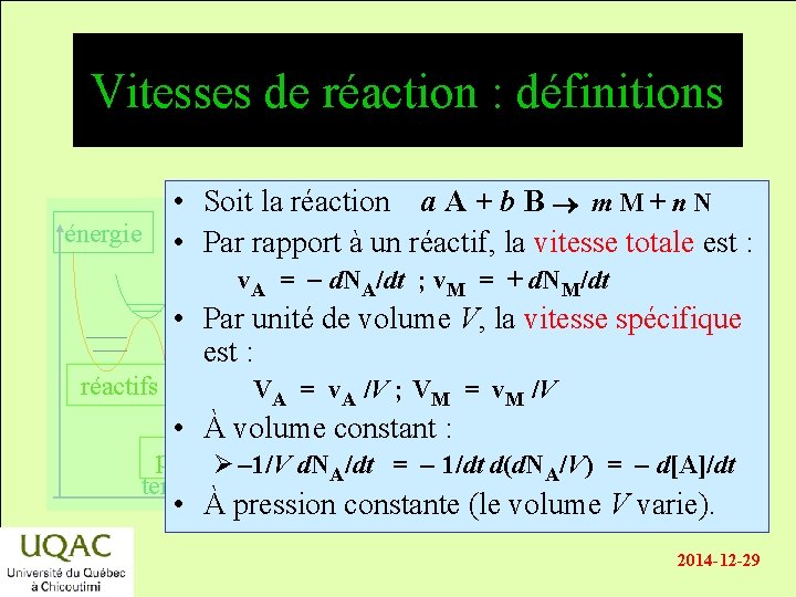 Vitesses de réaction : définitions • Soit la réaction a A + b B