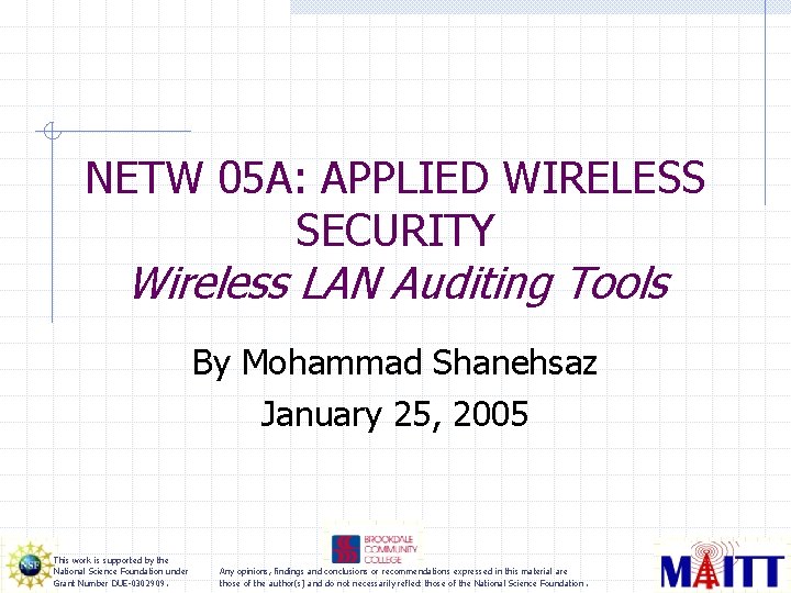 NETW 05 A: APPLIED WIRELESS SECURITY Wireless LAN Auditing Tools By Mohammad Shanehsaz January