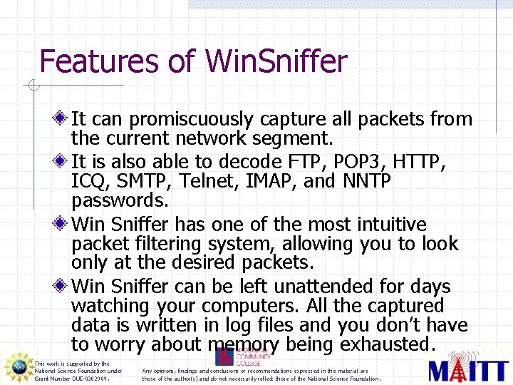 Features of Win. Sniffer It can promiscuously capture all packets from the current network