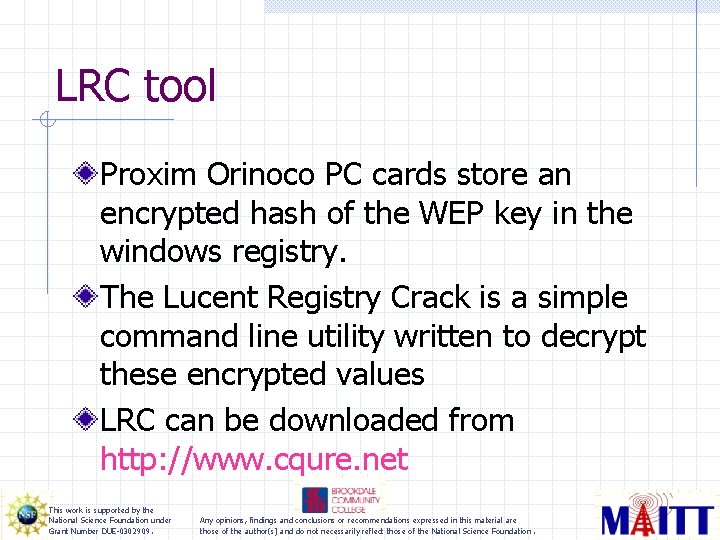 LRC tool Proxim Orinoco PC cards store an encrypted hash of the WEP key