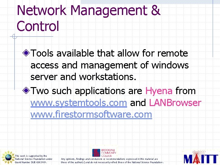 Network Management & Control Tools available that allow for remote access and management of