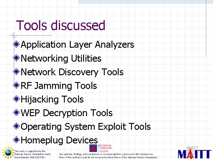 Tools discussed Application Layer Analyzers Networking Utilities Network Discovery Tools RF Jamming Tools Hijacking